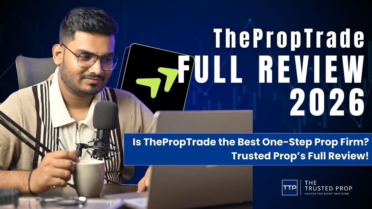 The Prop Trade Prop Firm Review 2026 | The Trusted Prop