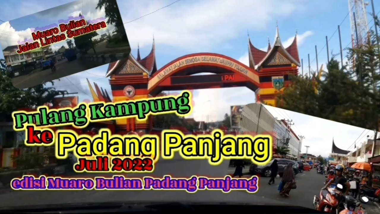 Pulang Kampung ke Padang Panjang Juli 2022, Edisi Muaro Bulian Padang Panjang