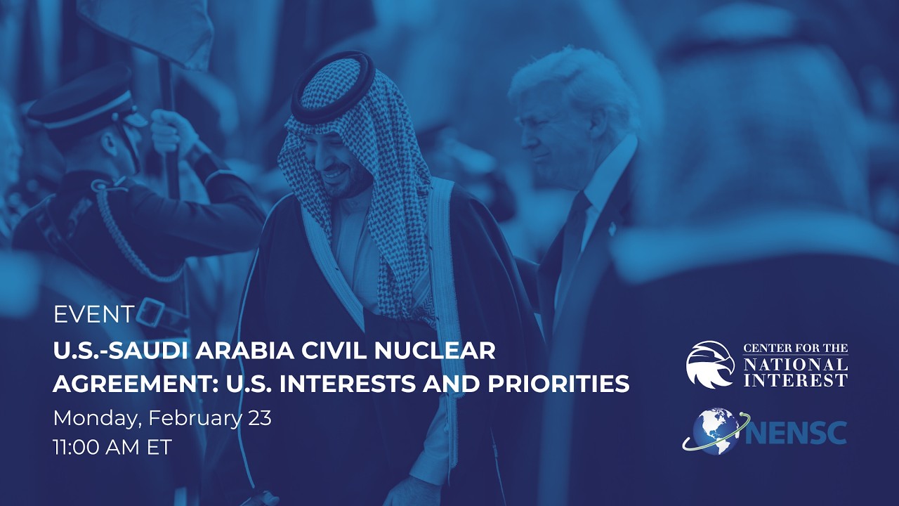 U.S.-Saudi Arabia Civil Nuclear Agreement: U.S. Interests and Priorities