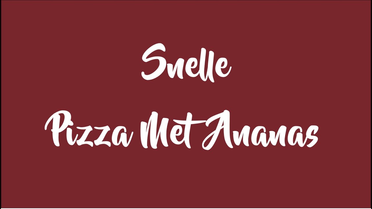 Snelle - Pizza Met Ananas (Lyrics Video)