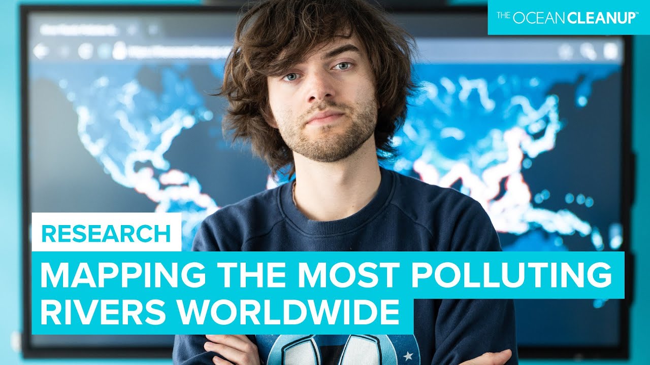 Как организация Ocean Cleanup составила карту рек мира | Исследования | The Ocean Cleanup