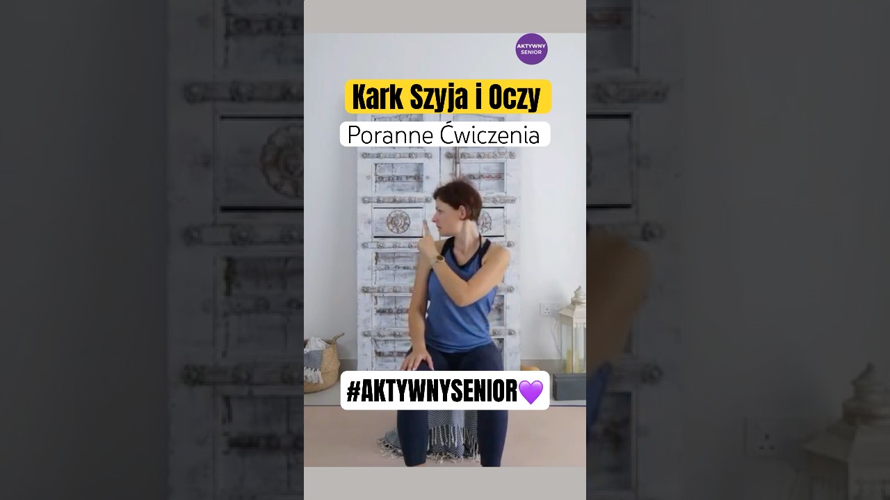 Rozruszaj Kark i Szyję + Ćwiczenia na Oczy | Kr&oacute;tkie Ćwiczenia dla Senior&oacute;w 60+