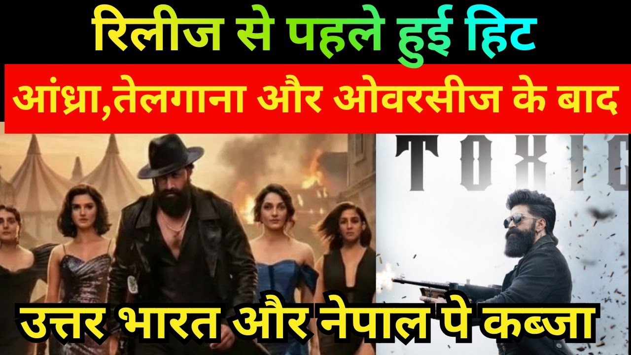 Toxic creates History before Release,Cracks very Big deal In North India&Nepal Toxic vs Dhurandhar 2