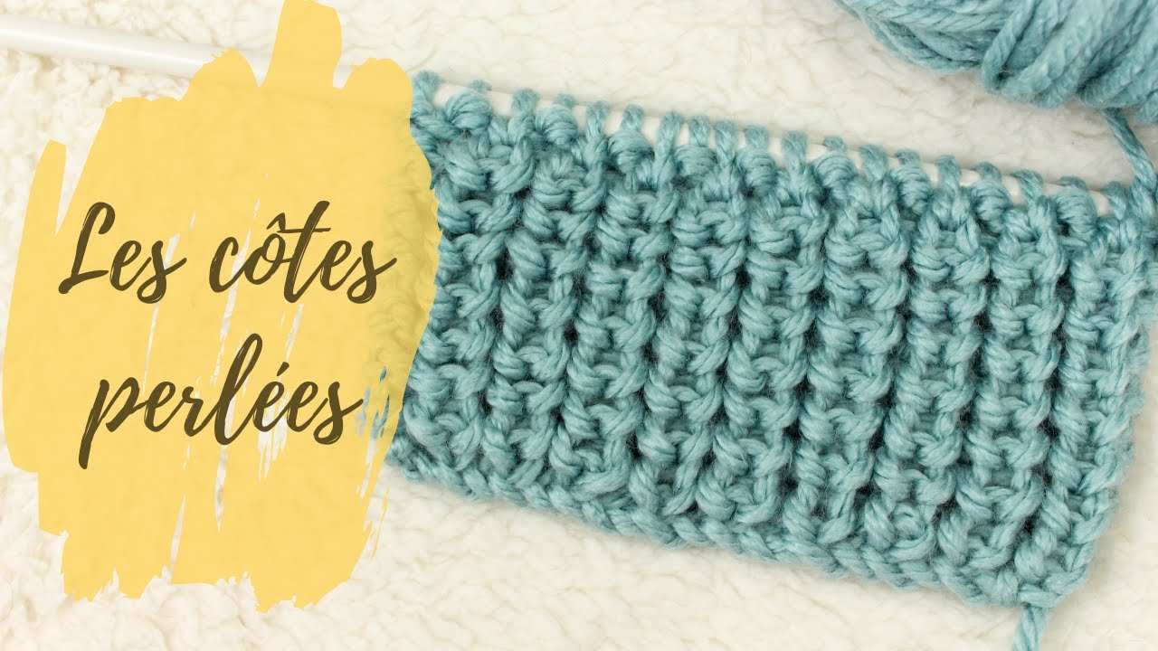 LE&Ccedil;ON TRICOT #21 | Les c&ocirc;tes perl&eacute;es