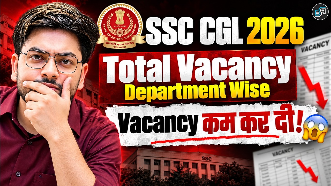 SSC CGL 2026 | Vacancy Decreased! 😱 | Total Vacancy Department Wise | SSC CGL Latest Update