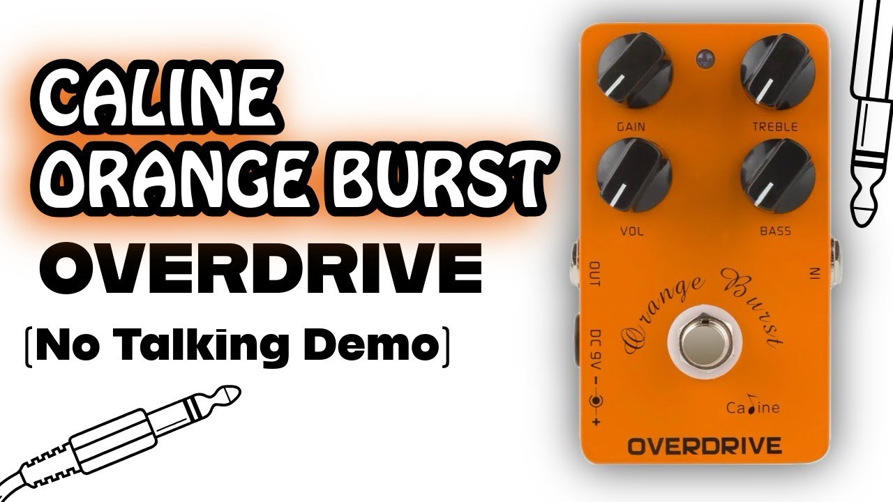 Caline Orange Burst Overdrive No Talking Demo | Cheap Pedal, Expensive Tone! @CalineTechnology 