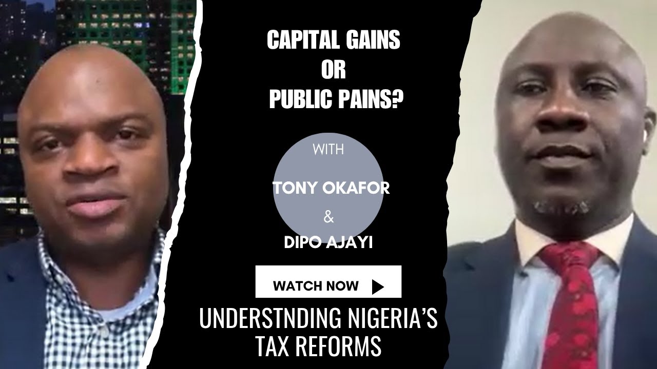 Capital Gains or Public Pains? Understanding Nigeria’s Tax Reforms