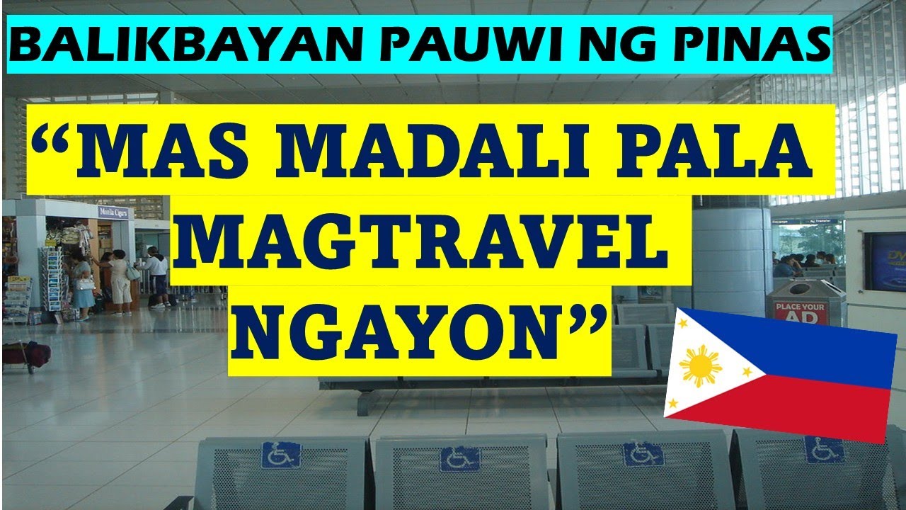 MAS MADALI NA ANG TRAVEL REQUIREMENTS PAUWI NG PILIPINAS KUNG IKAW AY BALIKBAYAN