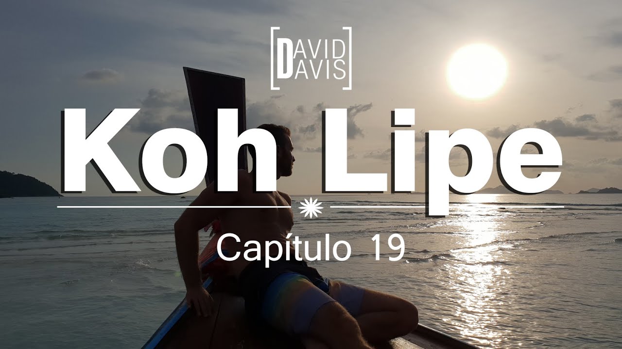 Koh Lipe Un Paraíso Secreto y Obligatorio Para Descubrir | Capítulo #19 | Tailandia | David Davis