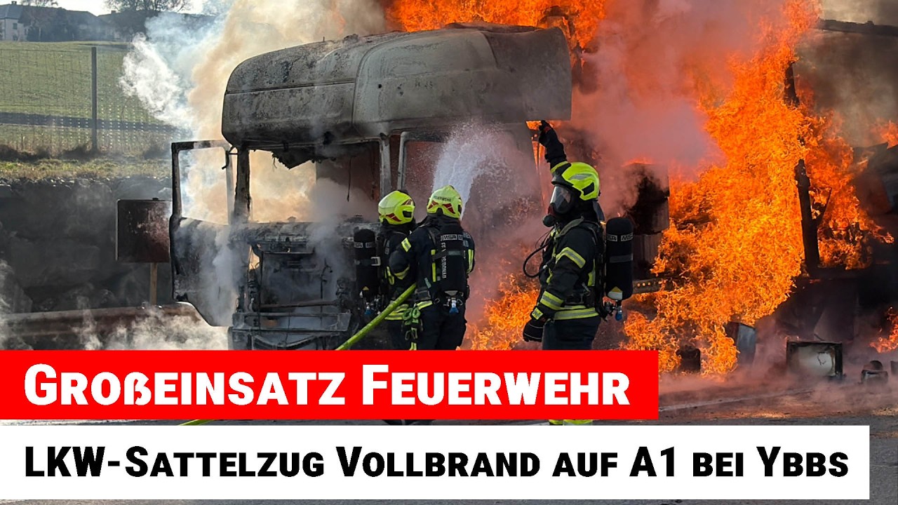 LKW-Sattelzug Vollbrand auf A1 bei Ybbs – Großeinsatz Feuerwehr