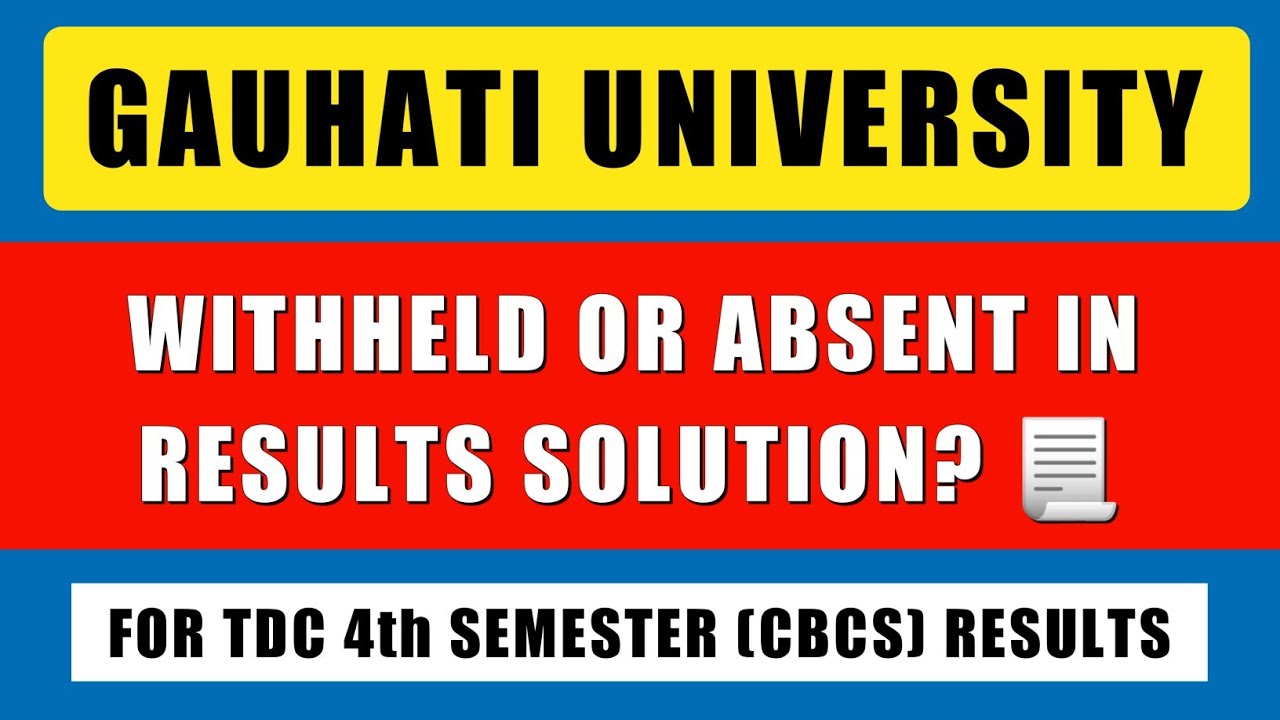 Gauhati University IMPORTANT NOTIFICATION | Withheld or Absent in GU Results Solution? (4th Sem)