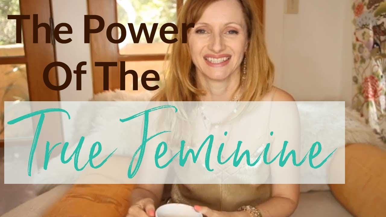The Power Of The True Feminine