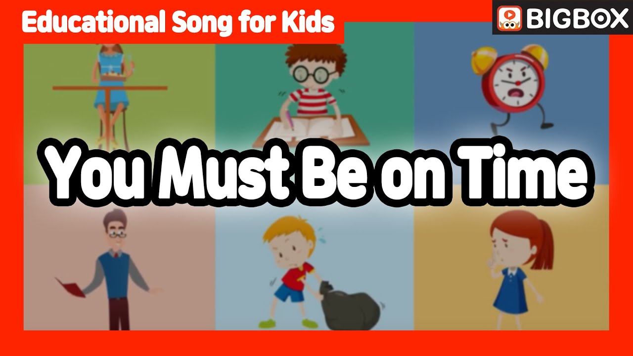 [ You Must Be on Time ] Educational Song for Kids | BIG SHOW #4-6 ★BIGBOX