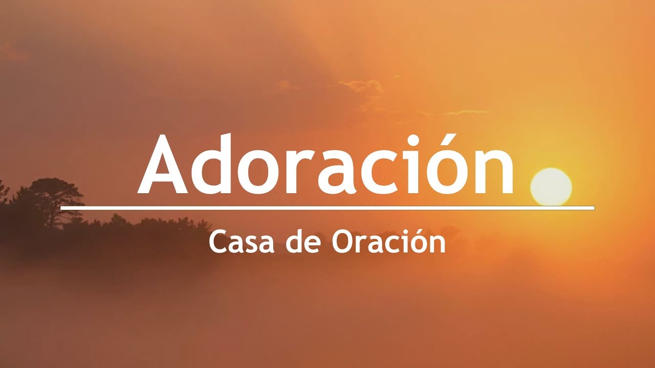 Adoración | Casa de Oración México