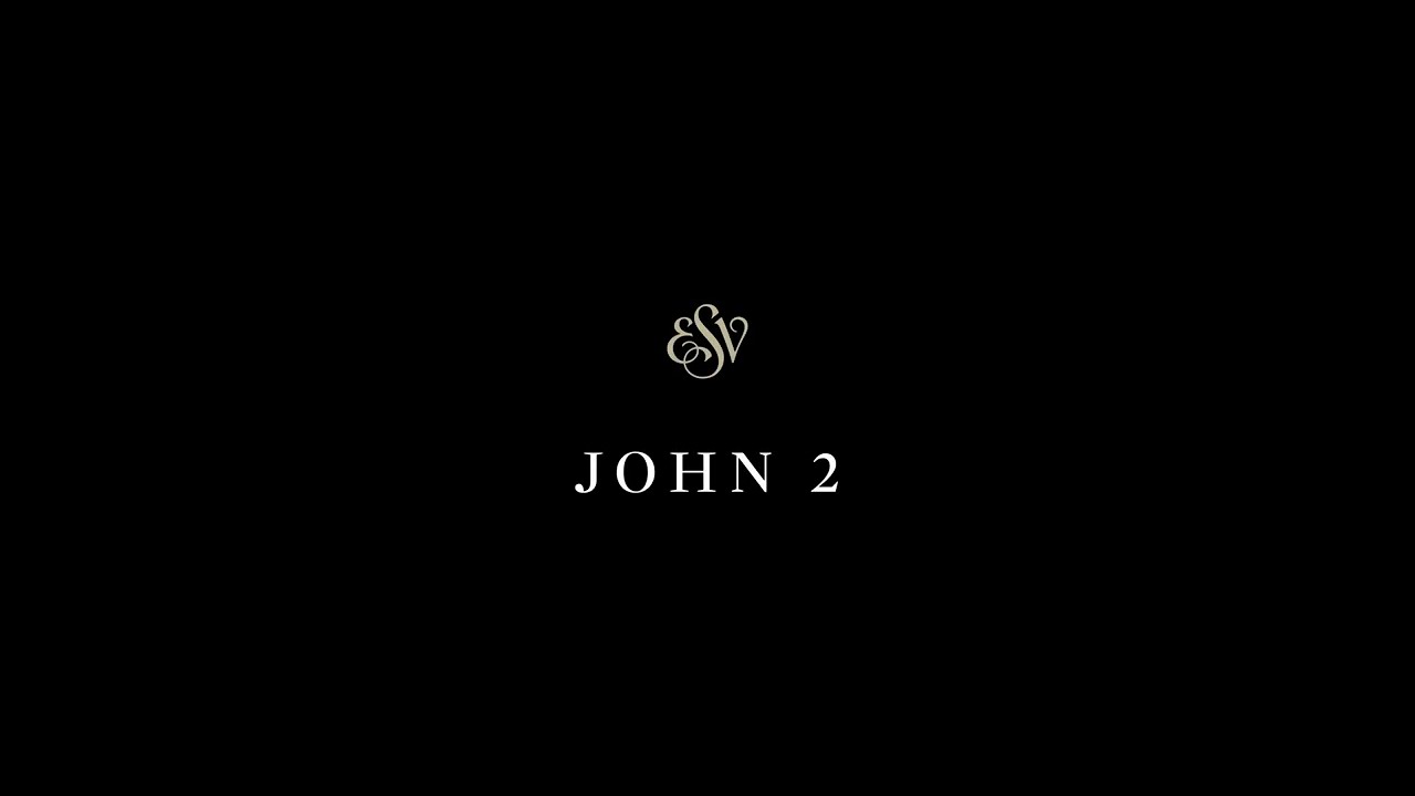John 2 - English Standard Version (ESV)