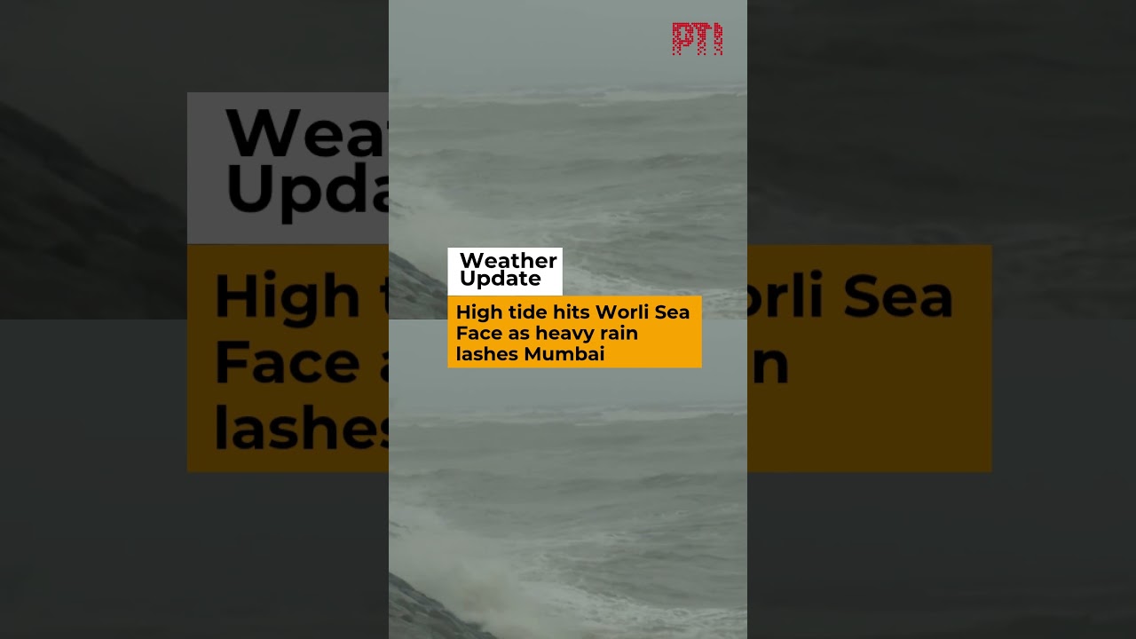 High tide hits Worli Sea Face as heavy rain lashes Mumbai