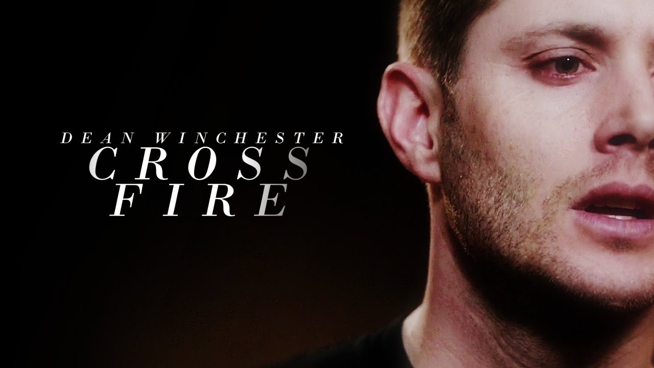 Dean Winchester | Crossfire
