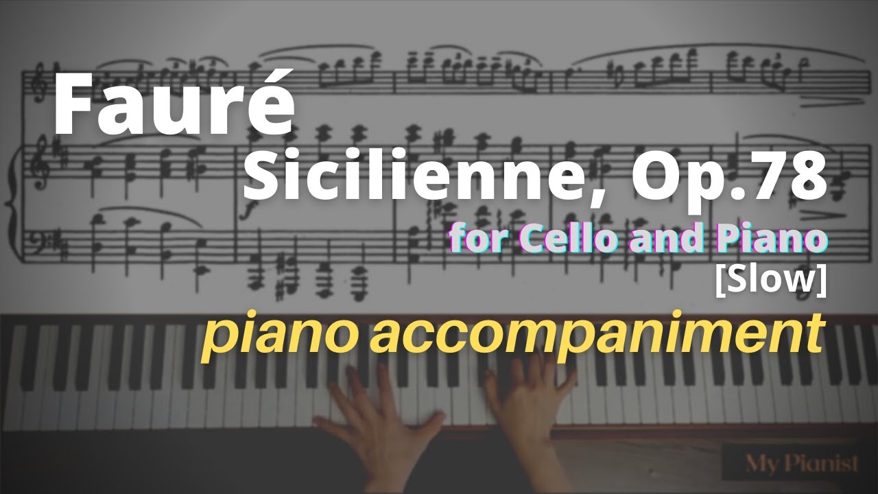 Fauré - Sicilienne, Op.78 for Cello and Piano: Piano Accompaniment [Slow]