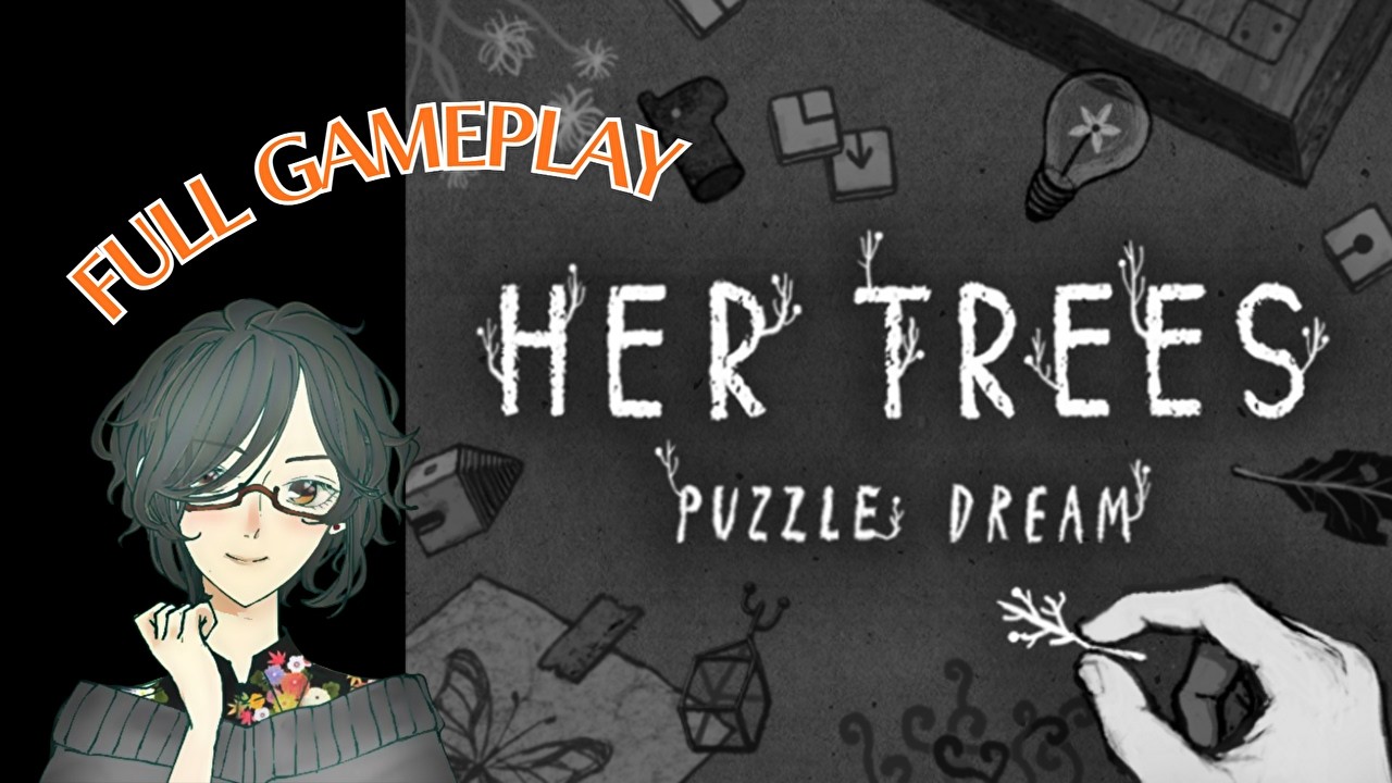 HER TREES : PUZZLE DREAM　【Full Gameplay/実況】