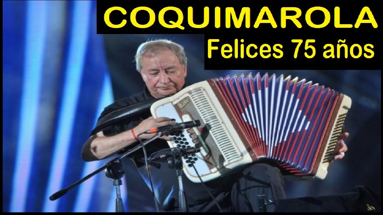 🎂 🍻 🎂  COQUIMAROLA 🎂 🍻 🎂 FELICES 75 AÑOS  👈 👈 👉 👉 CHAMAME : PATRIMONIO CULTURAL DE LA HUMANIDAD