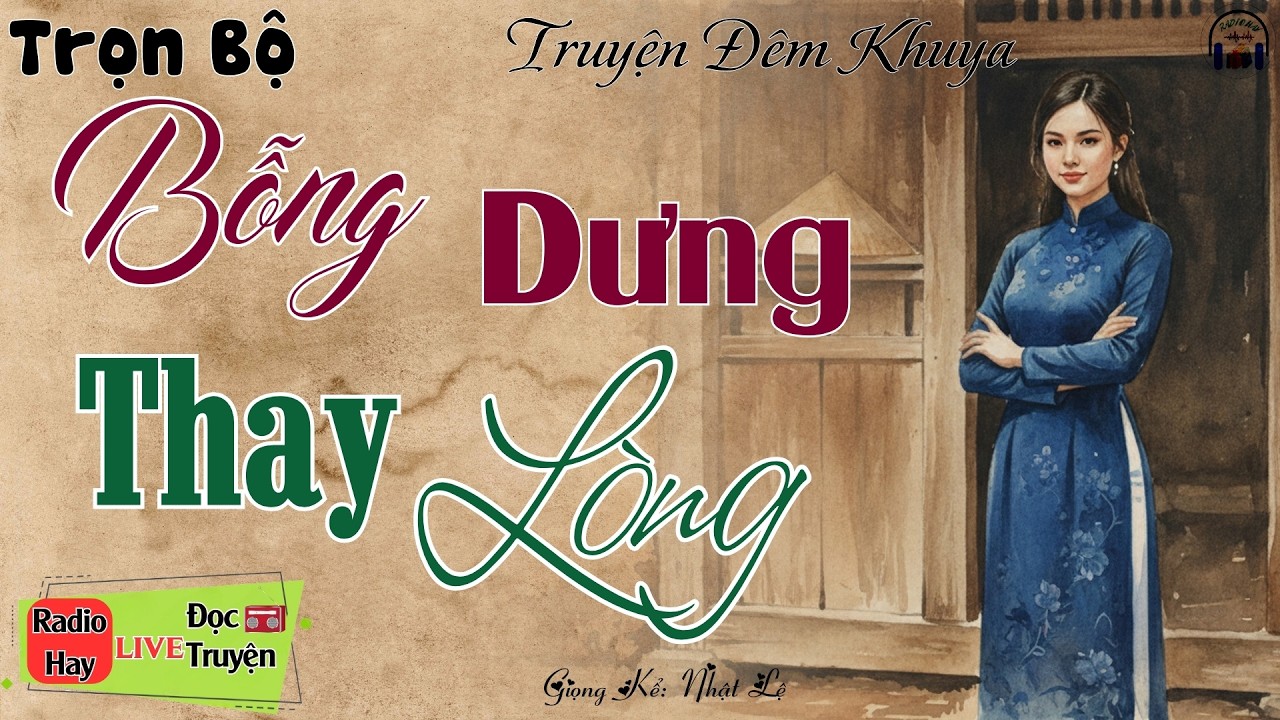 Ai nghe xong cũng đều khen hay: Bỗng Dưng Thay Lòng | Nghe kể truyện đêm khuya Việt Nam ngủ ngon