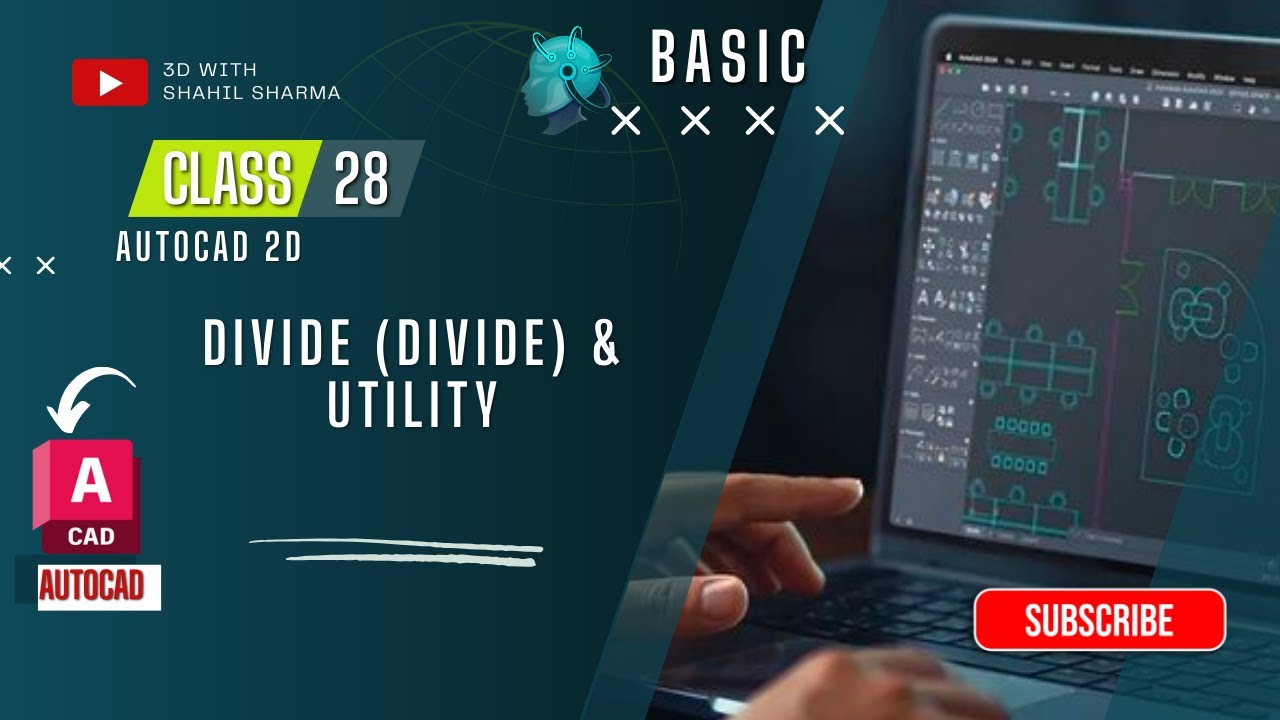 CLASS - 28 DIVIDE (DIVIDE) & UTILITY |  | 3D BY SHAHIL SHARMA #autocad #2d