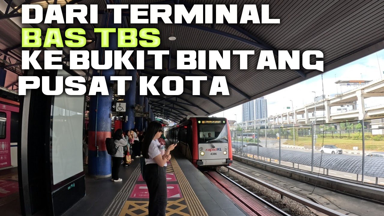 NAIK MRT DARI TERMINAL TBS KE PUSAT KOTA BUKIT BINTANG KUALA LUMPUR