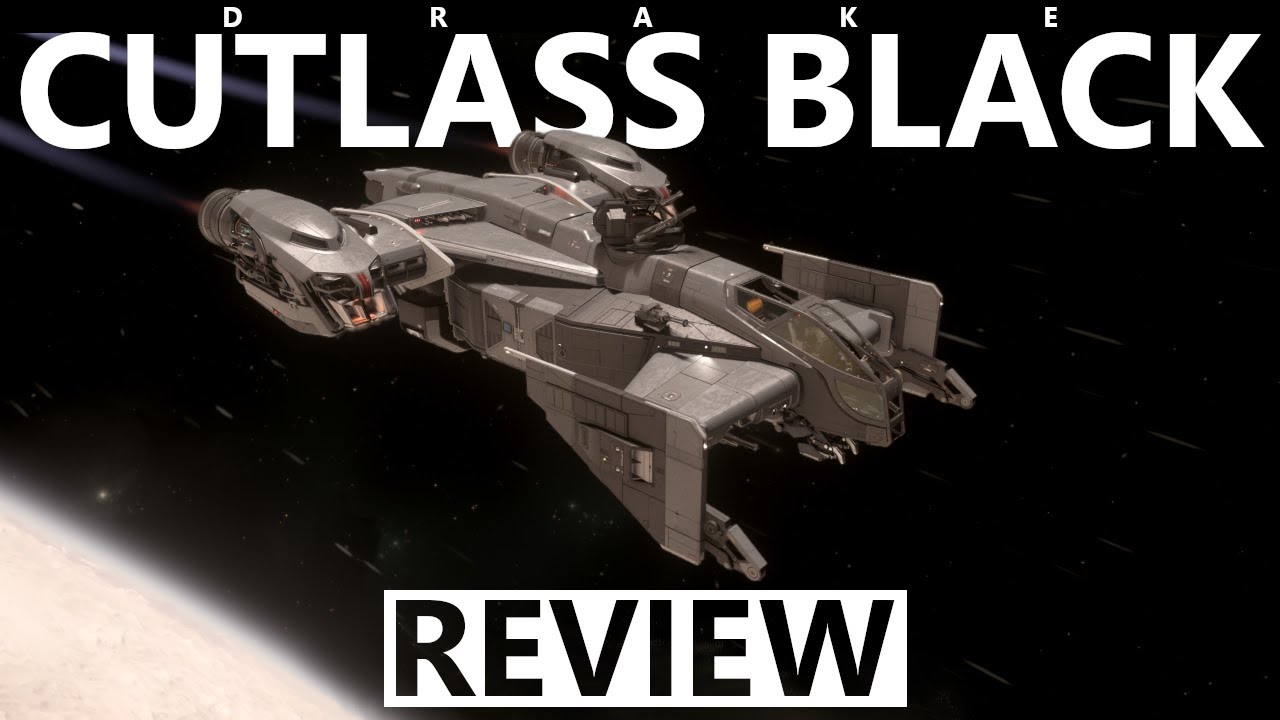 Star Citizen 4.2.1 - 10 Minutes More or Less Ship Review - DRAKE CUTLASS BLACK