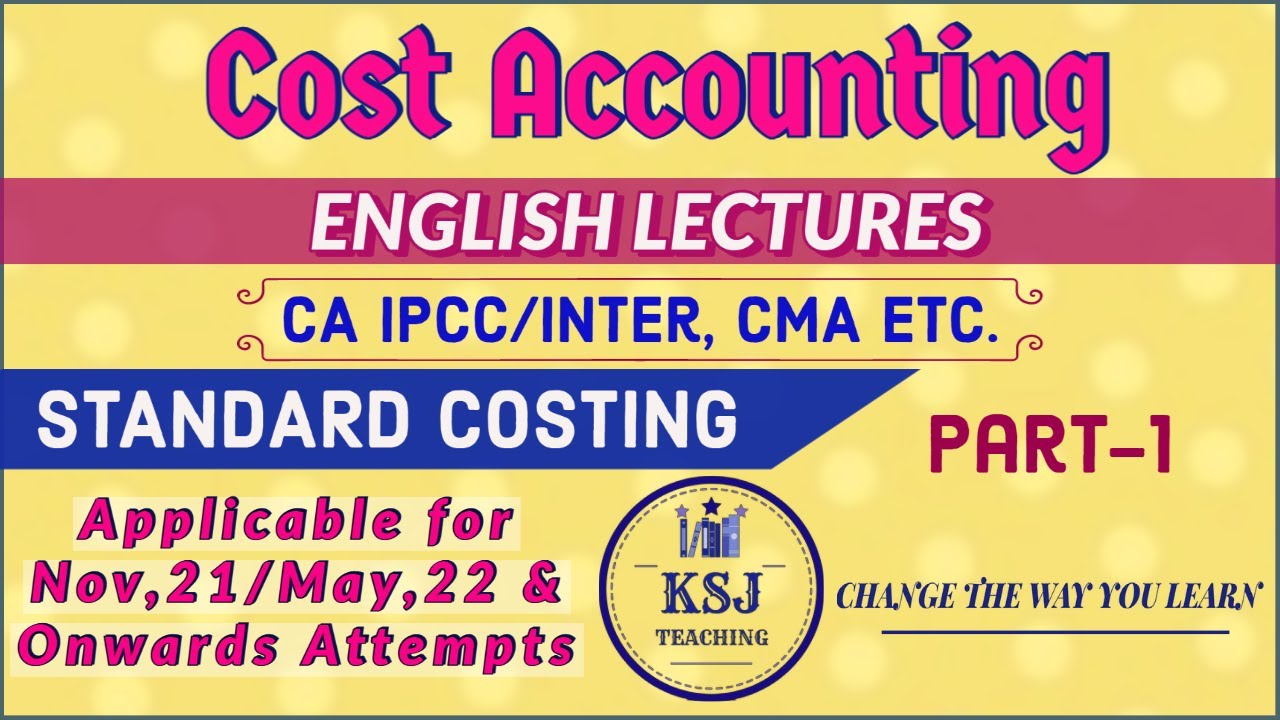 Lecture-102 || Cost Accounting || CA Intermediate || Standard Costing || Part-1