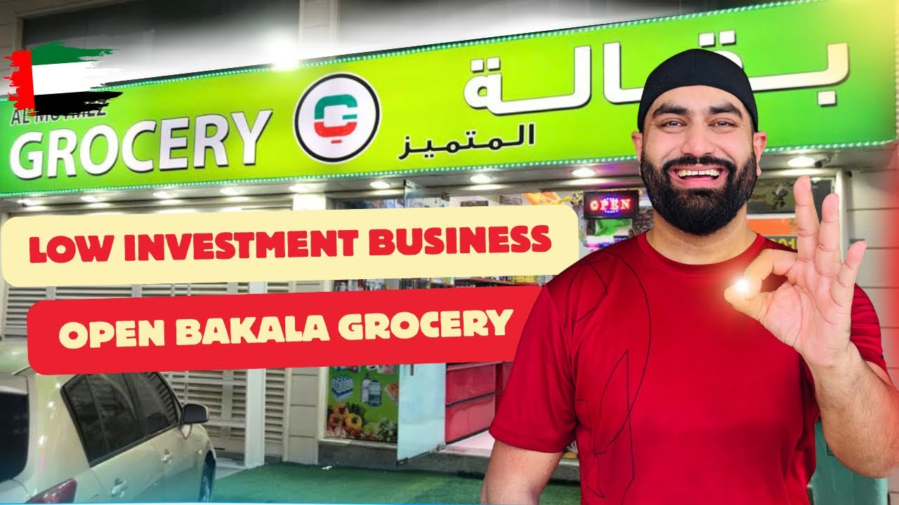 How to Open a Bakala Grocery Store in Dubai | Low Investment Business in 🇦🇪 UAE