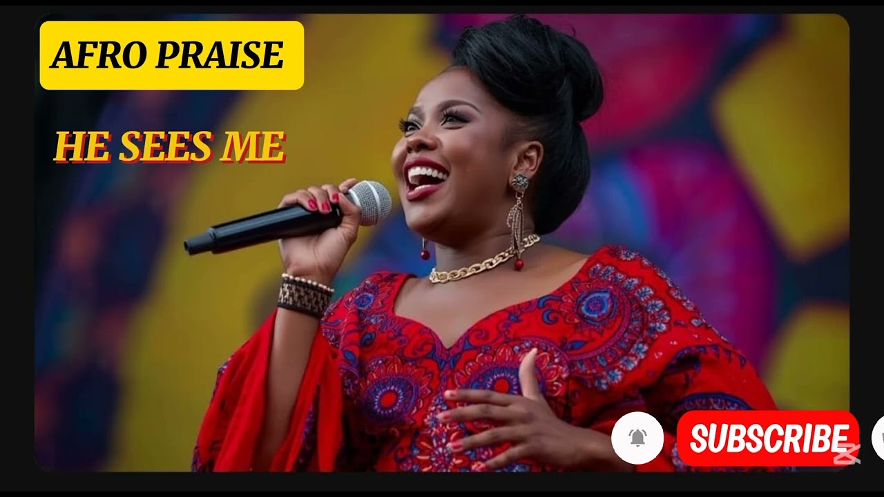 HE SEES ME: AFRO PRAISE 