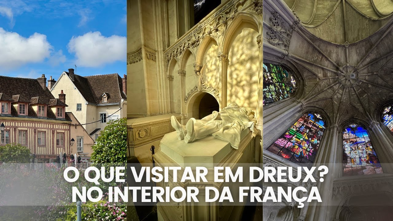 O QUE VISITAR EM DREUX, NO INTERIOR DA FRAN&Ccedil;A