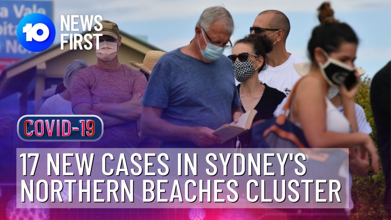 Sydney's Northern Beaches COVID-19 Cluster Grows To 17 | 10 News First