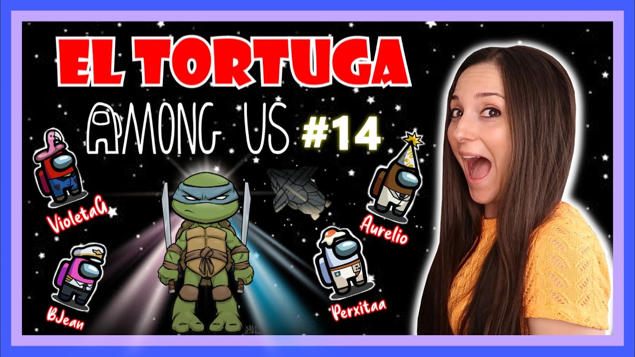 EL TORTUGA NINJA de AMONG US #14 | VIOLETAG