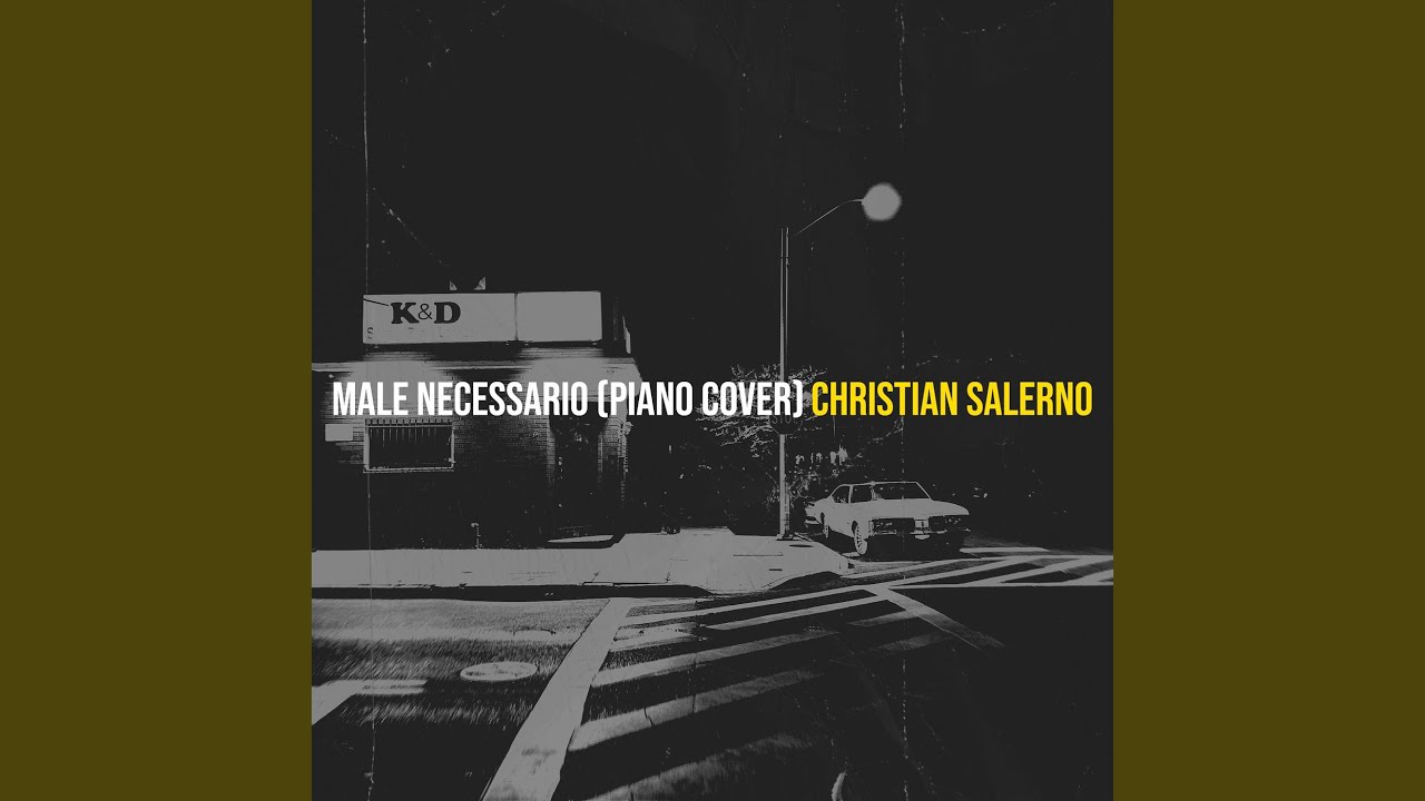 Male Necessario (Piano Cover)