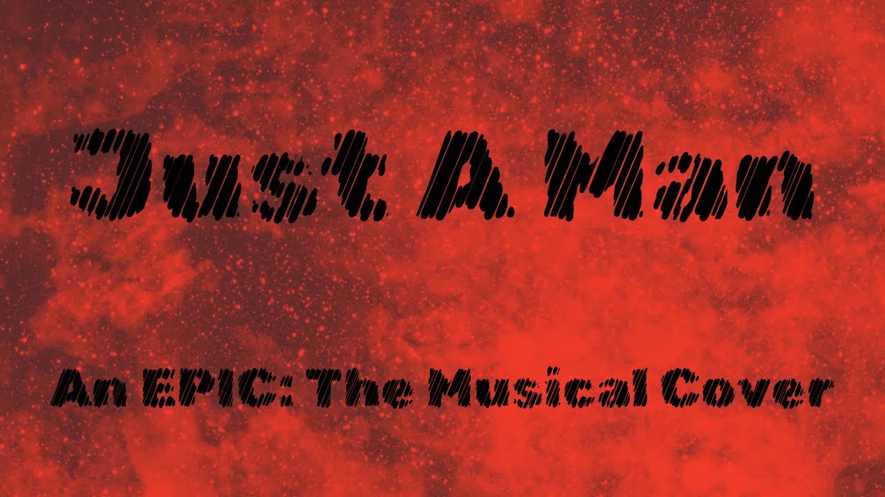 Just A Man |EPIC: The Musical| Female Cover by Red