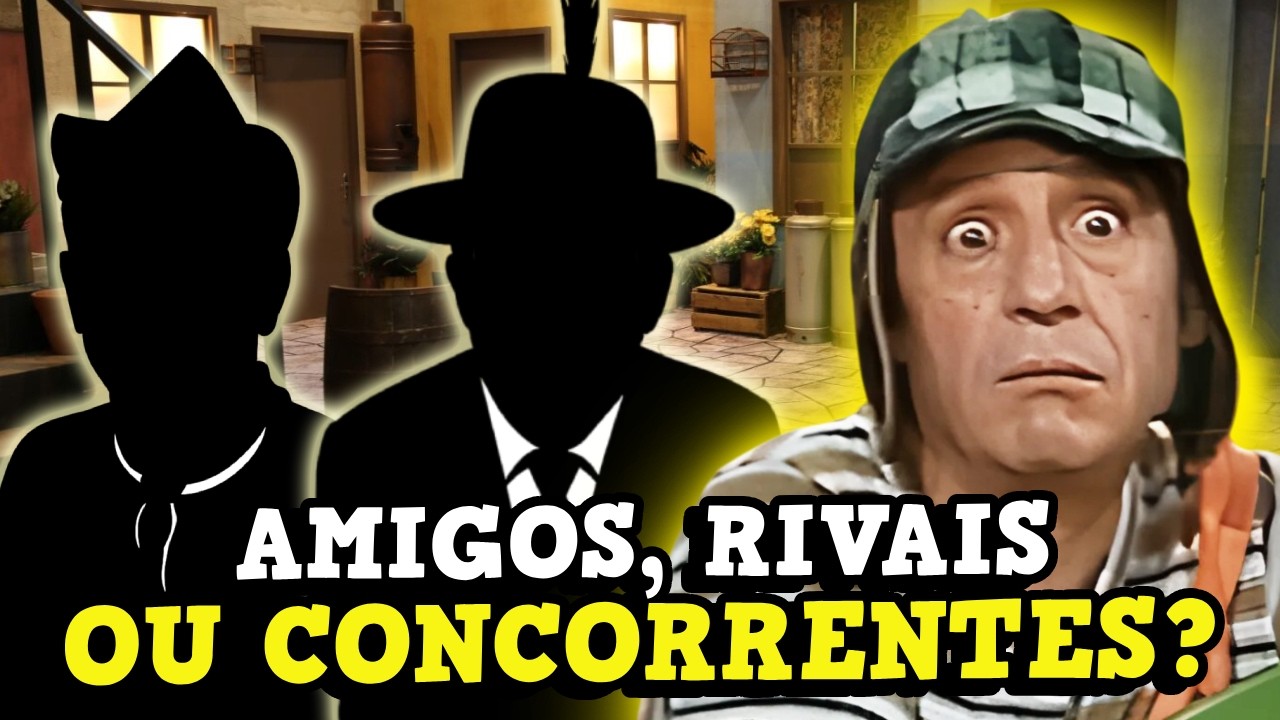 Chaves tinha RIVAIS? Quem COMPETIA com o CHESPIRITO?