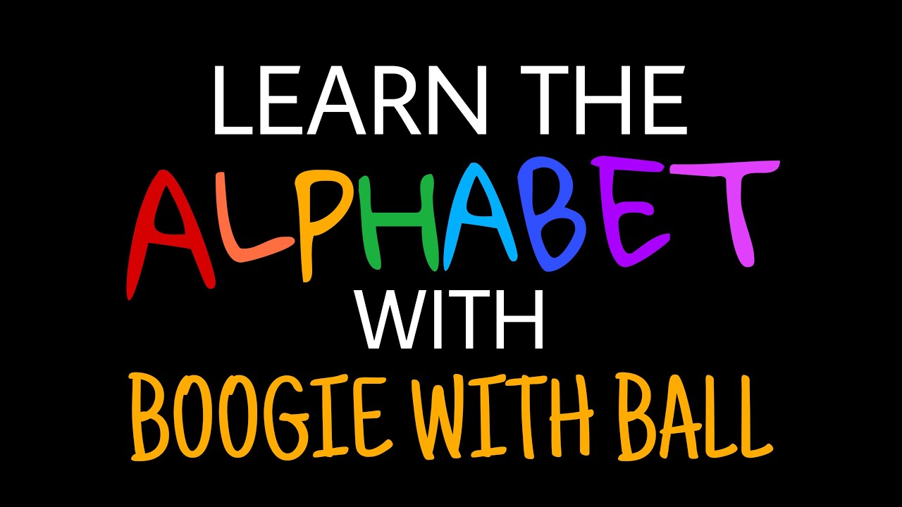Learn The Alphabet with Boogie With Ball