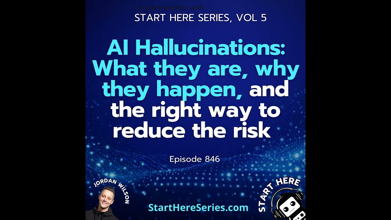 Ep 846: AI Hallucinations: What they are, why they happen, and the right way to reduce the risk (...