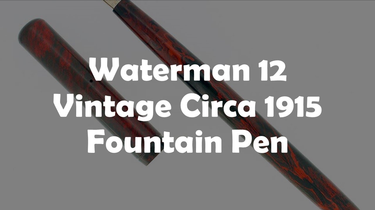 Waterman 12 Vintage Fountain Pen