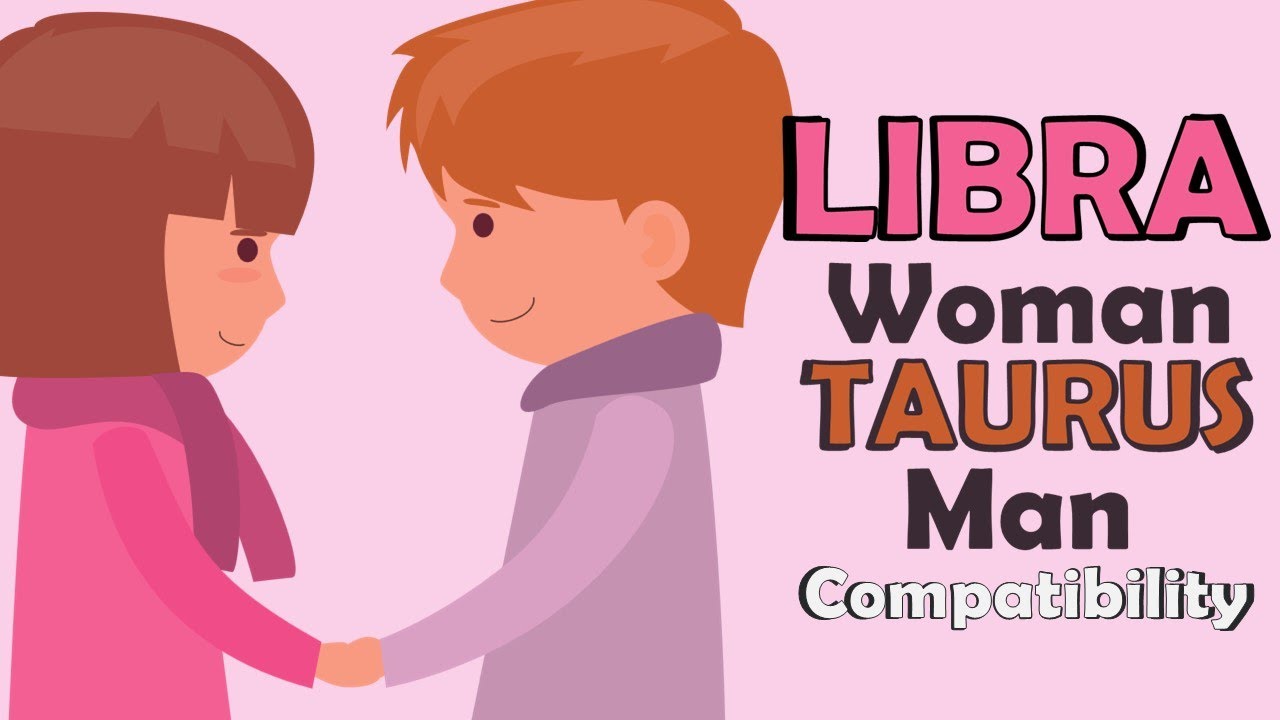 Libra Woman and Taurus Man Compatibility