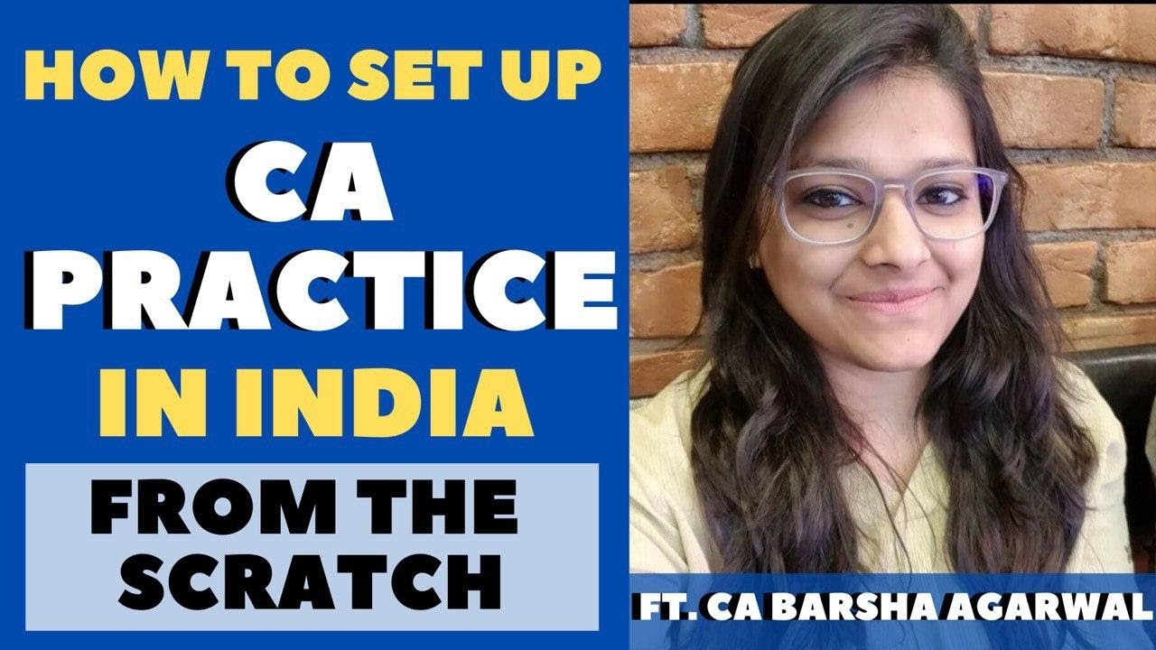 How to set up CA practice from scratch | Ft. CA Barsha Agarwal