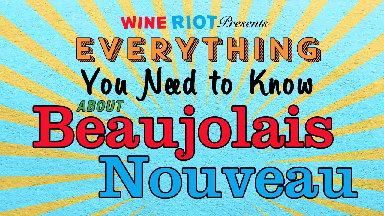 Everything You Need to Know About Beaujolais Nouveau