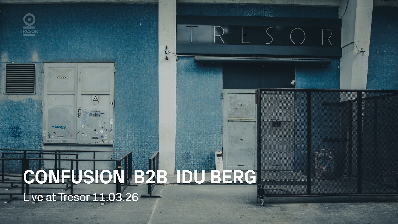 Confusion b2b Idu Berg | Live at Tresor - 11.03.26
