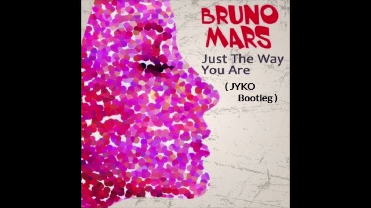 Bruno Mars  - Just The way You Are ( JYKO Bootleg )