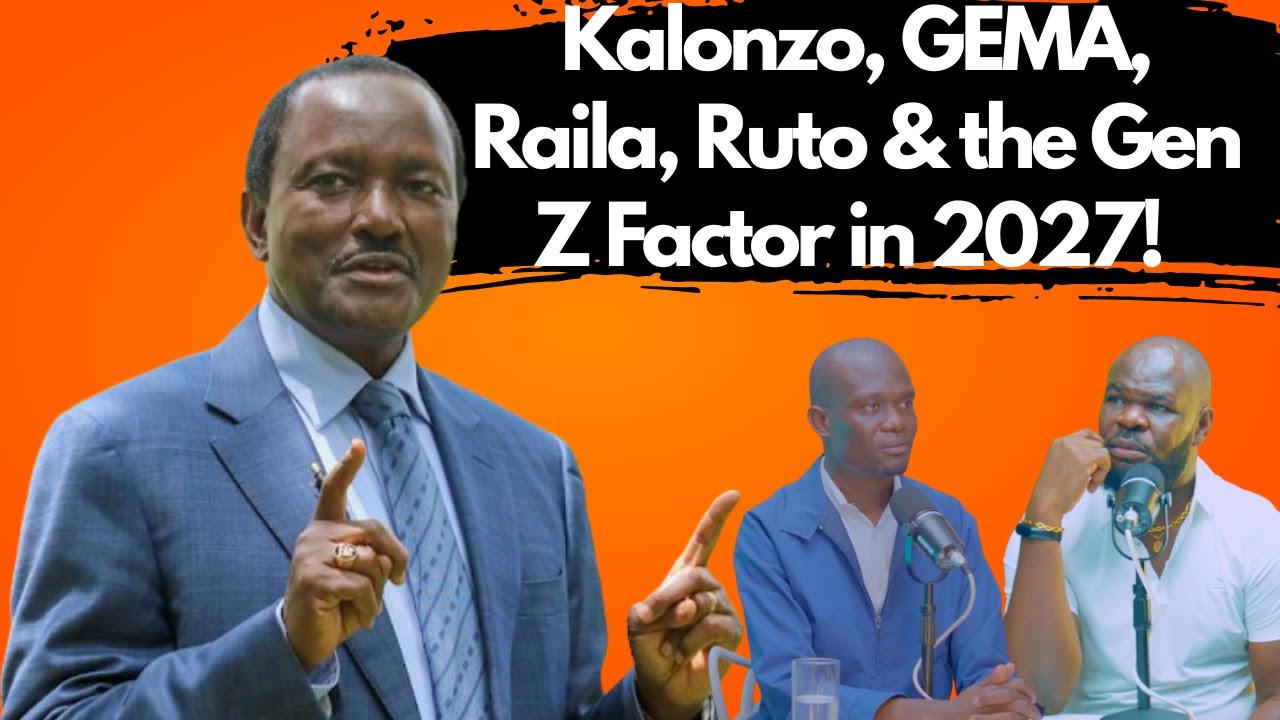Kalonzo's GEMA Card, Raila's Last Move & Why Ruto Will Lose in 2027 and Gen Z Rising.