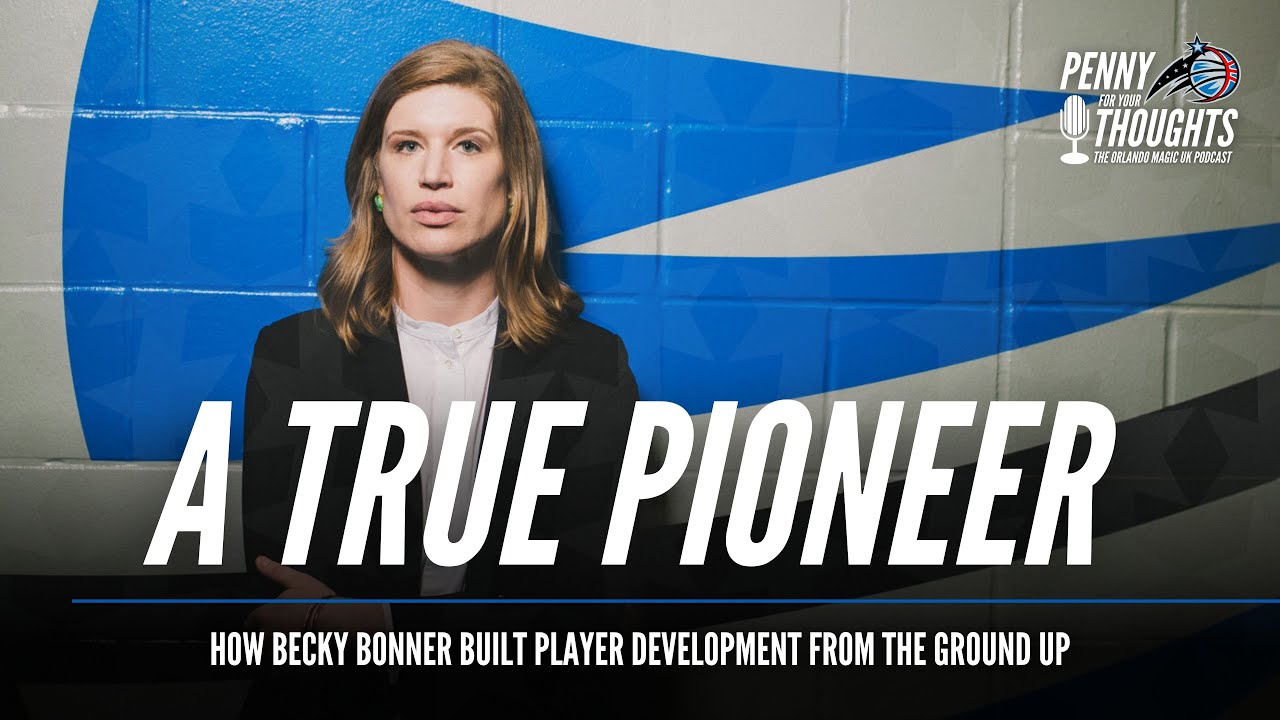 A True Pioneer W/ Becky Bonner - Penny For Your Thoughts - Orlando Magic Podcast