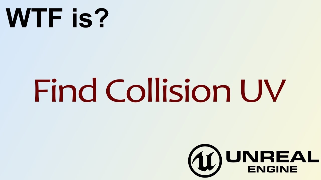WTF Is? Find Collision UV in Unreal Engine 4 ( UE4 )