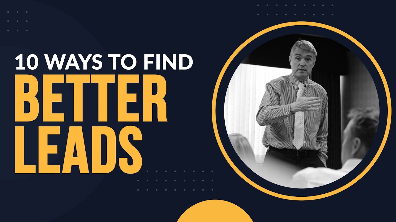 10 Ways to Find Better Leads