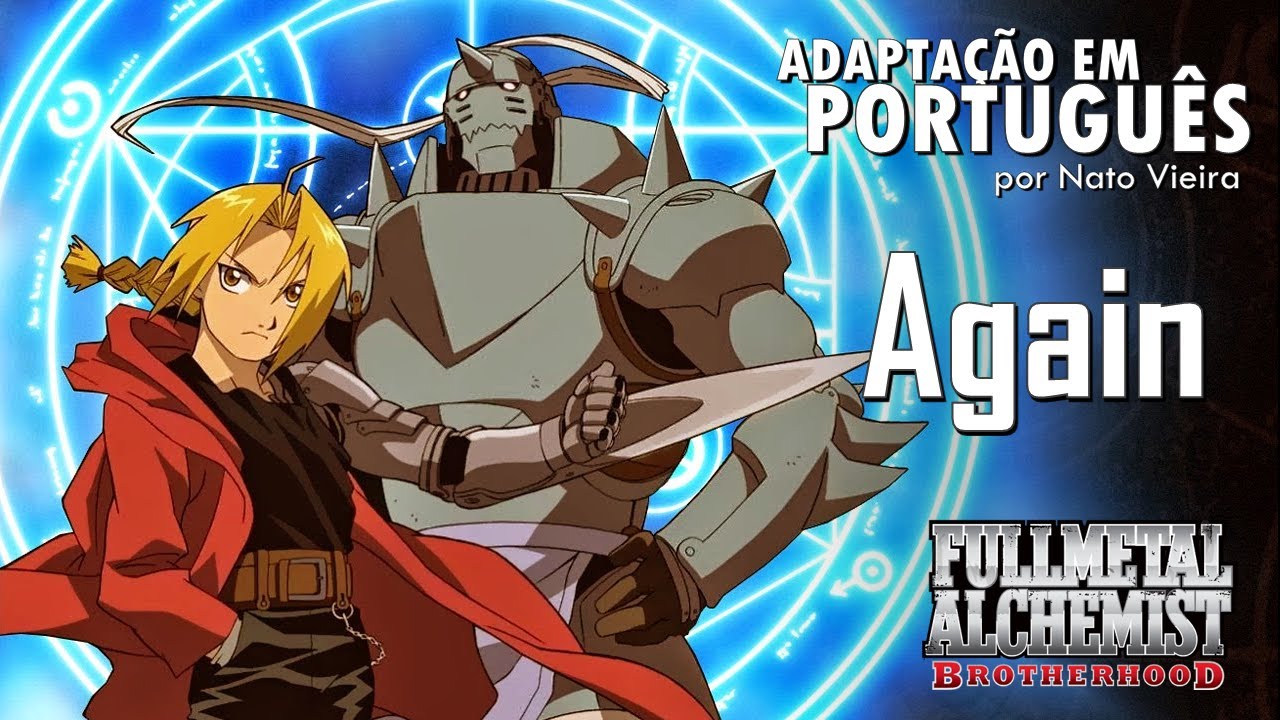 FULLMETAL ALCHEMIST: Brotherhood - Abertura em Português (Again) - Bianca Fernandes